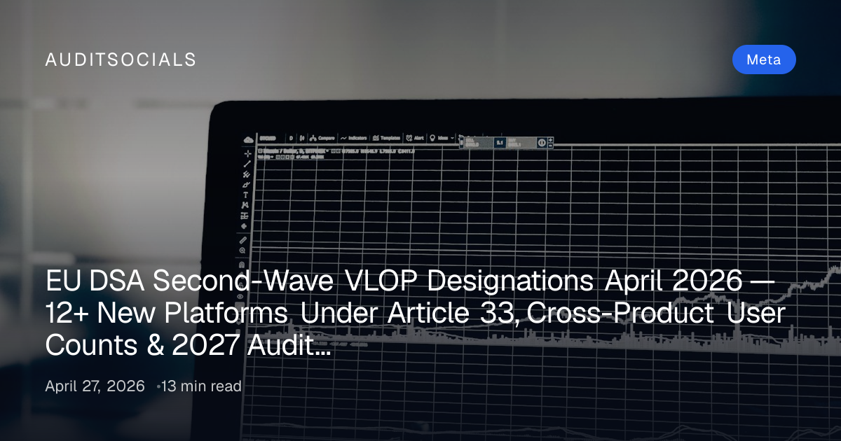 EU DSA Second-Wave VLOP Designations April 2026 — Guide