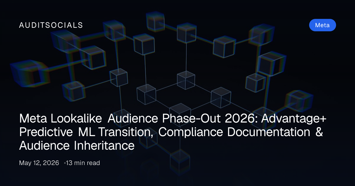 Meta Lookalike Phase-Out 2026: Advantage+ ML Transition