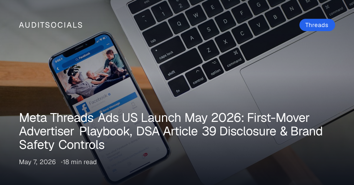 Threads Ads US Launch May 2026: Advertiser Playbook & DSA