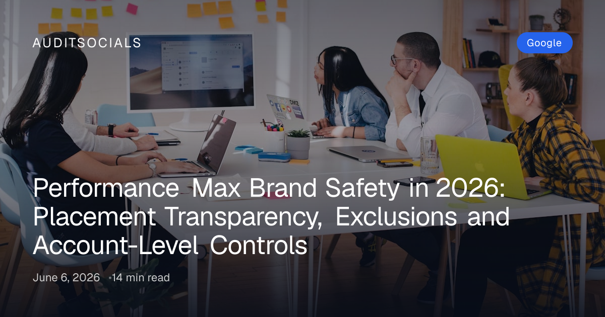 Performance Max Brand Safety 2026: Controls & Exclusions