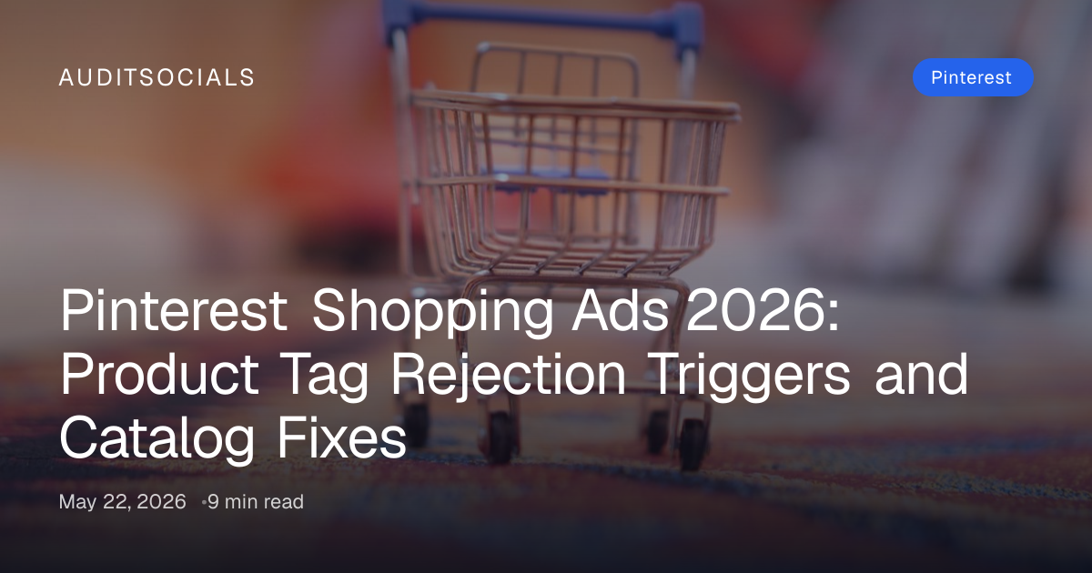 Pinterest Shopping Ads 2026: Product Tag Rejection Triggers