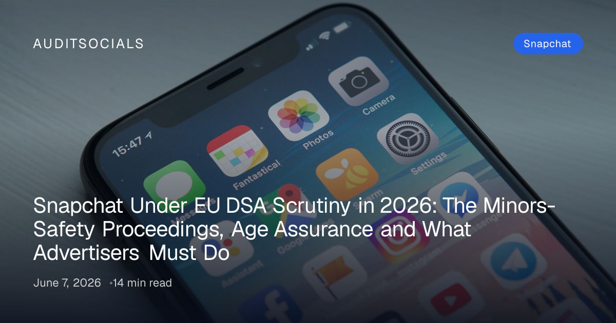 Snapchat EU DSA Minors Investigation 2026: Ad Impact